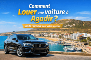 Comment louer une voiture à Agadir